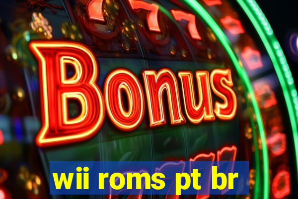 wii roms pt br